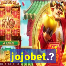 jojobet.?