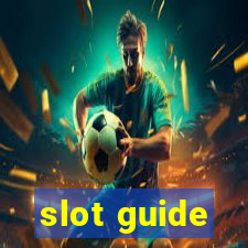 slot guide