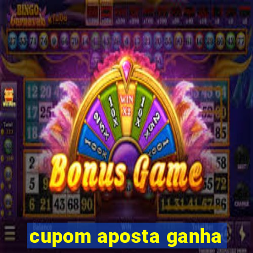 cupom aposta ganha