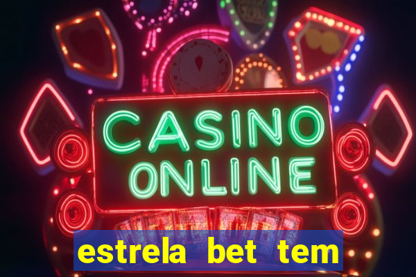 estrela bet tem cash out