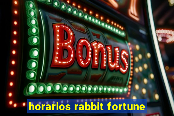 horarios rabbit fortune