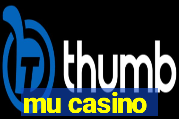 mu casino