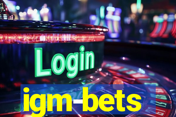 igm-bets