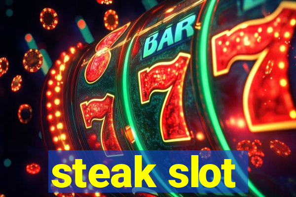 steak slot