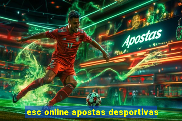 esc online apostas desportivas