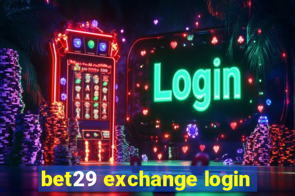 bet29 exchange login