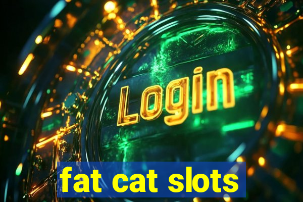 fat cat slots