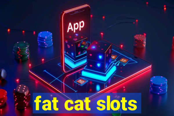 fat cat slots