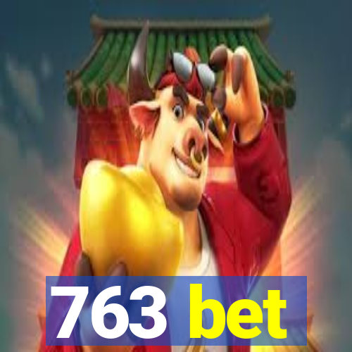 763 bet