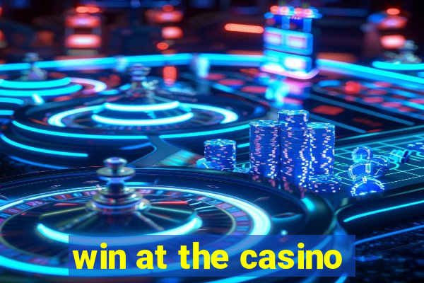 win at the casino