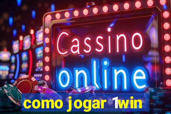 como jogar 1win