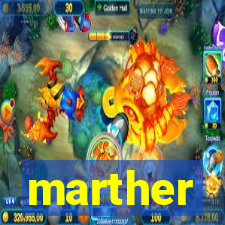 marther