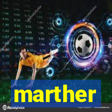 marther