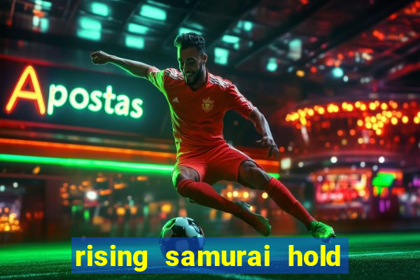 rising samurai hold and win slot