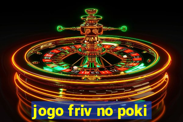 jogo friv no poki