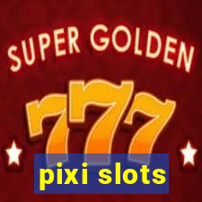 pixi slots