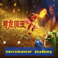 necromancer academy and the genius summoner 99