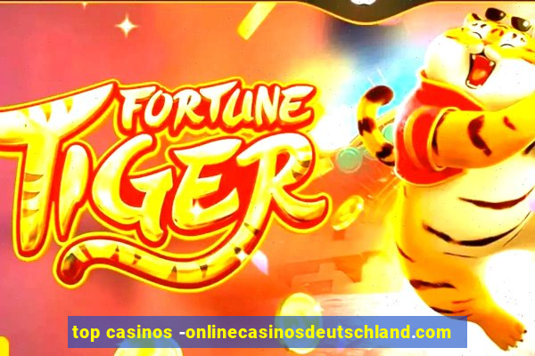 top casinos -onlinecasinosdeutschland.com