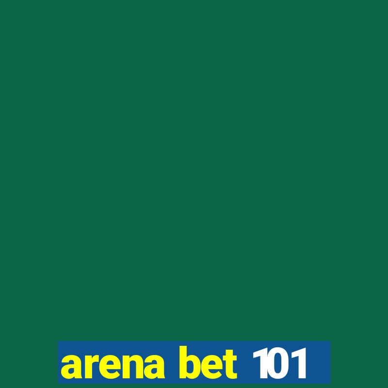 arena bet 101