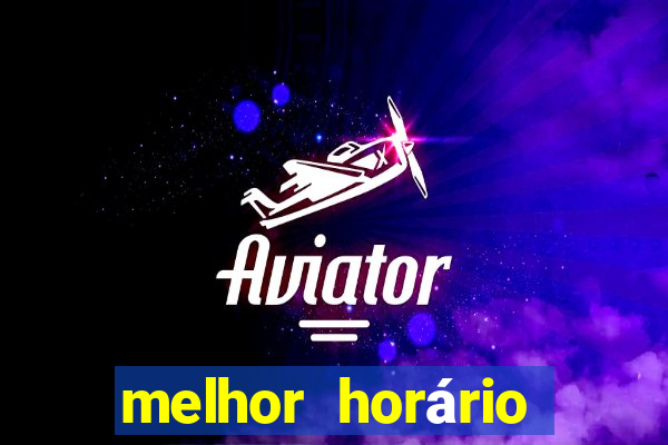 melhor horário jogar fortune tiger