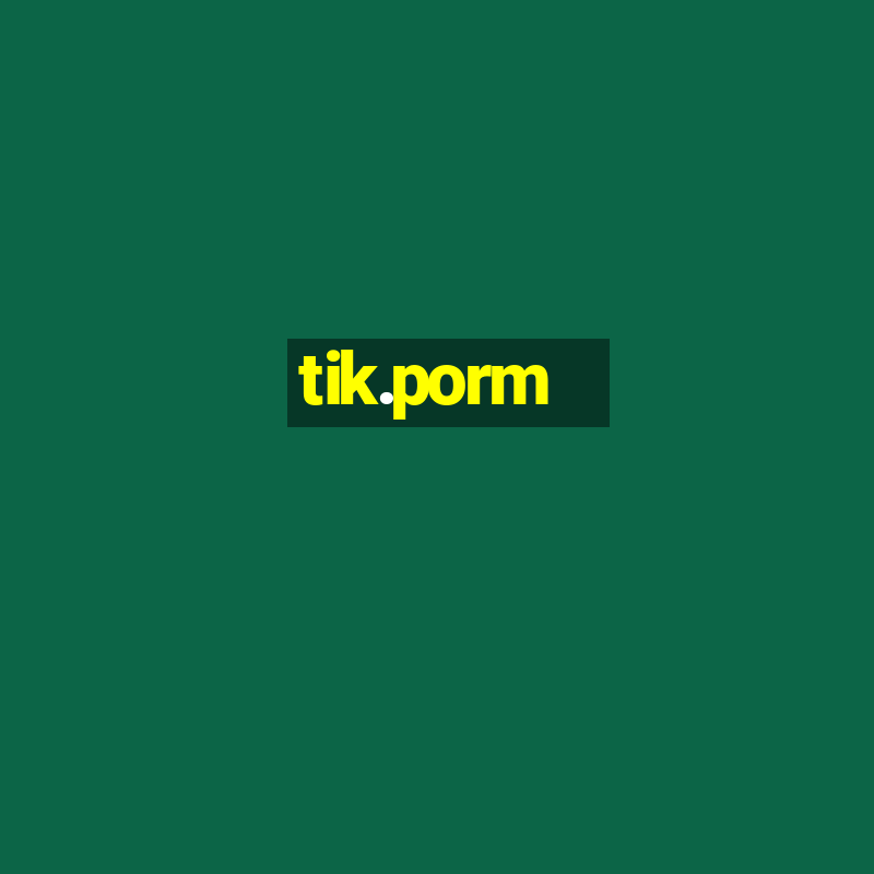 tik.porm