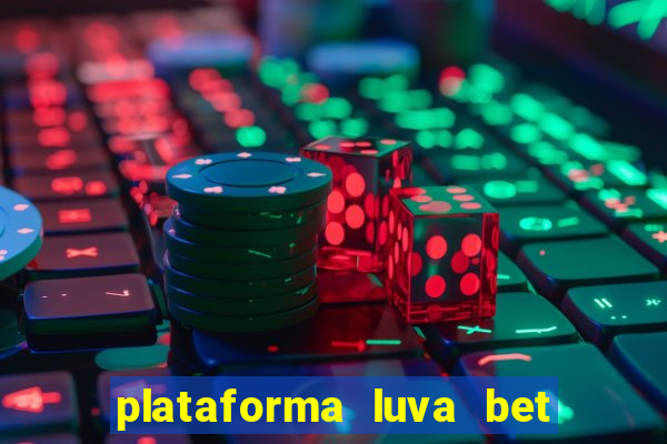 plataforma luva bet e confiável