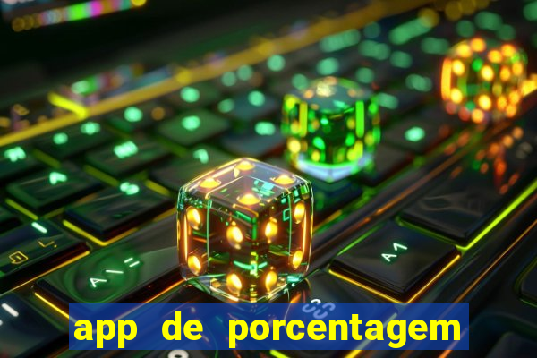 app de porcentagem de jogos slots