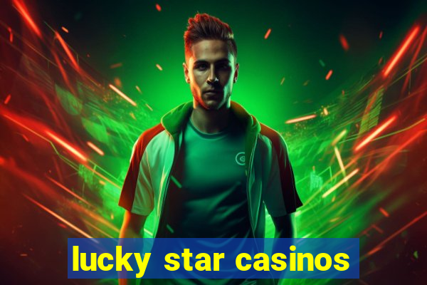 lucky star casinos