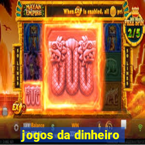 jogos da dinheiro