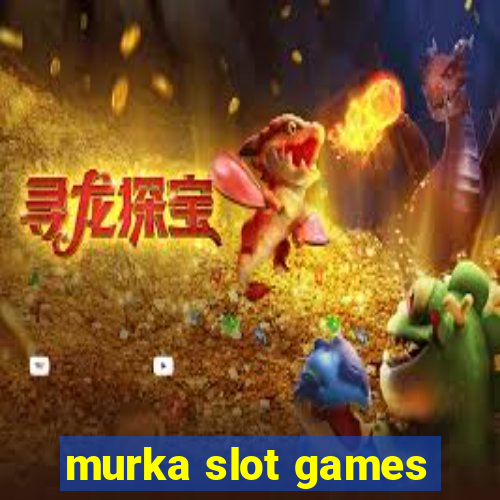 murka slot games