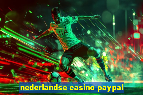 nederlandse casino paypal