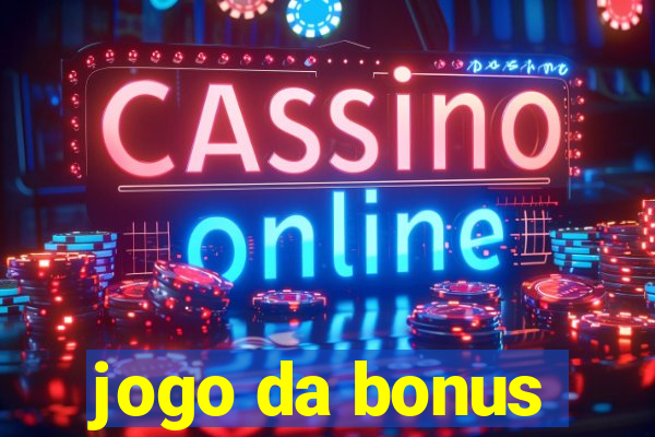 jogo da bonus