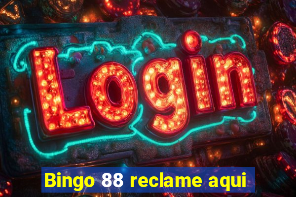 Bingo 88 reclame aqui