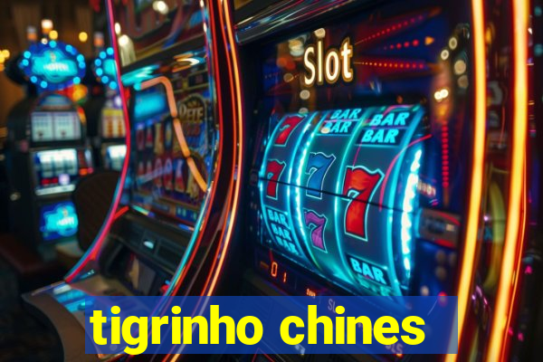 tigrinho chines