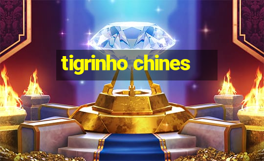 tigrinho chines