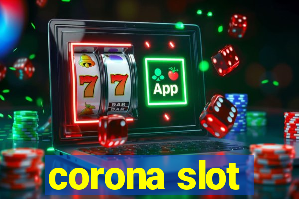 corona slot