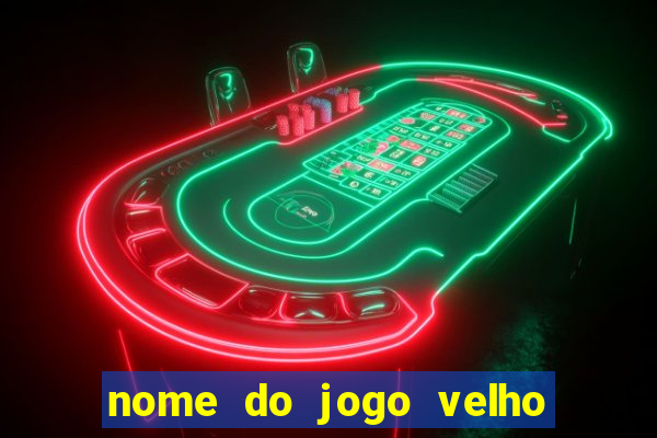 nome do jogo velho do raio