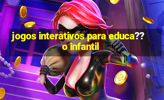 jogos interativos para educa??o infantil