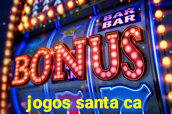 jogos santa ca