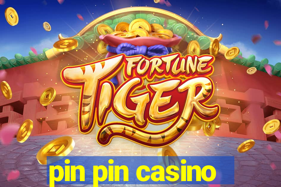 pin pin casino