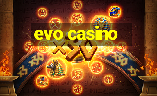 evo casino