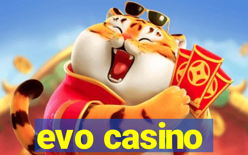 evo casino