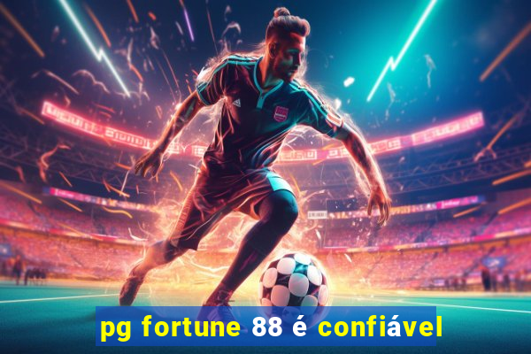 pg fortune 88 é confiável