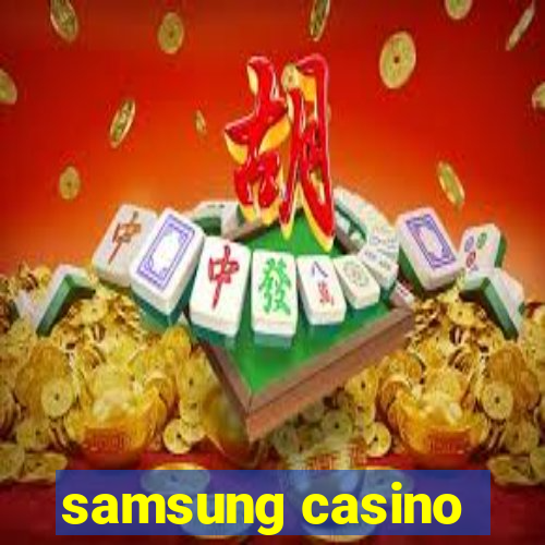 samsung casino