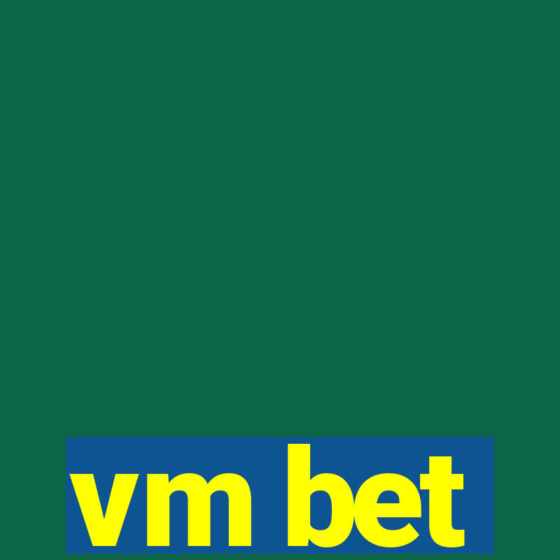 vm bet