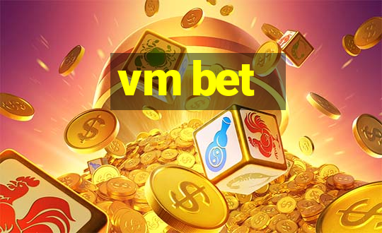 vm bet