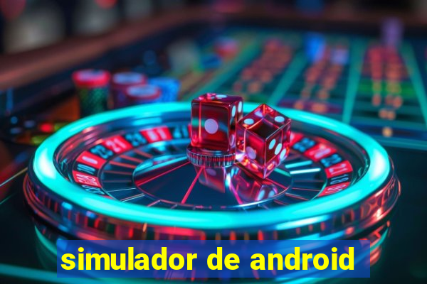 simulador de android