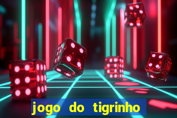 jogo do tigrinho é legalizado