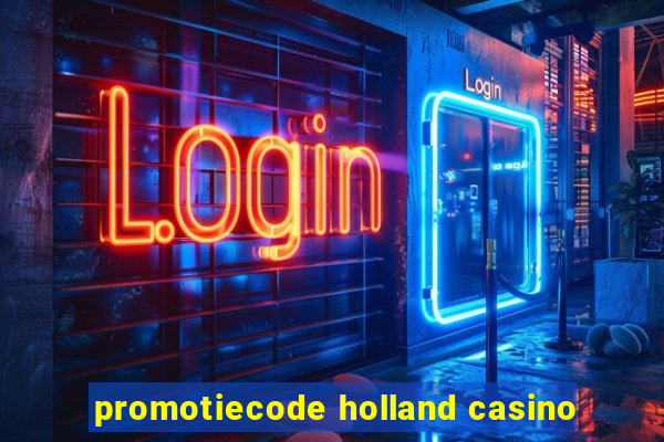 promotiecode holland casino