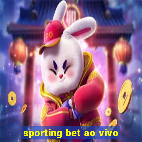 sporting bet ao vivo